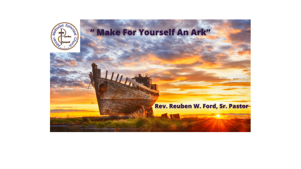 “ Make For Yourself An Ark”