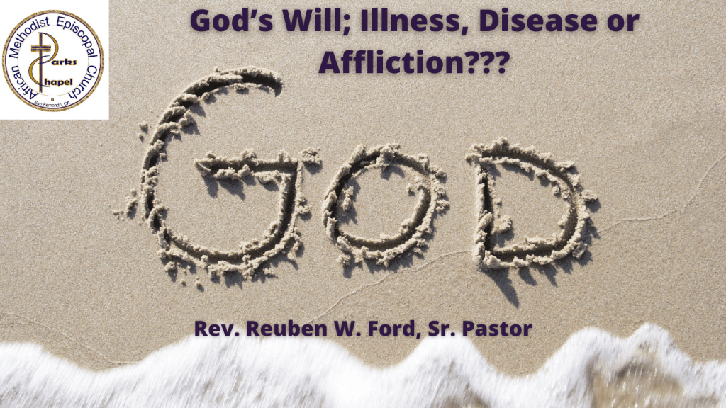 God’s Will; Illness, Disease or Affliction???