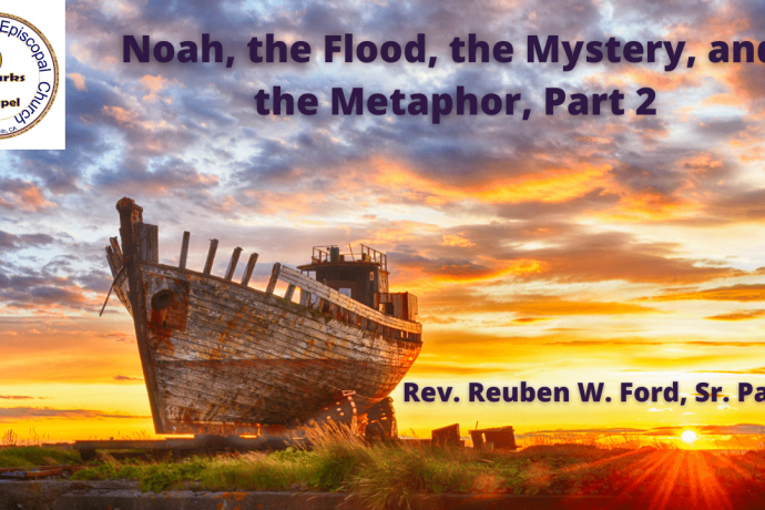 Noah, the Flood, the Mystery, and the Metaphor, Part 2