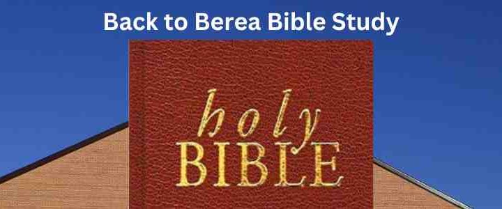 Back to Berea Bible Study
