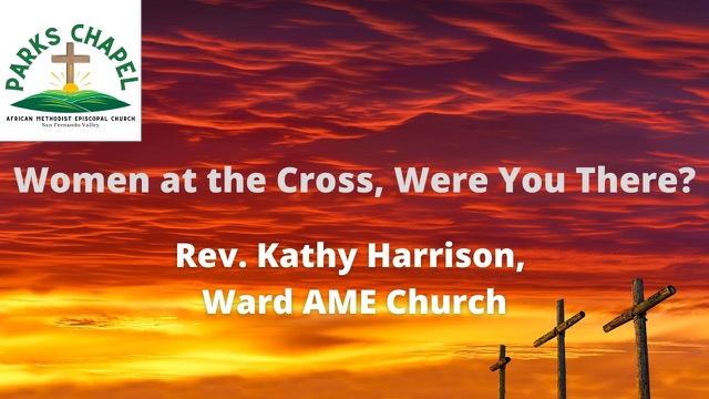 Women at the Cross, Were You There?