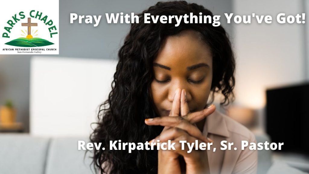 Pray With Everything You’ve Got!