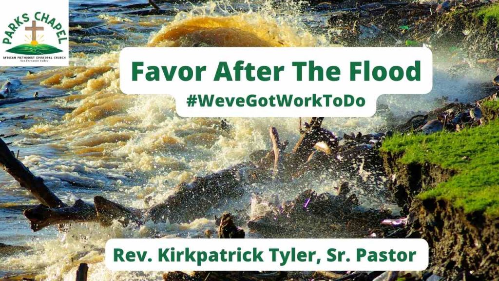 Favor After The Flood #WeveGotWorkToDo