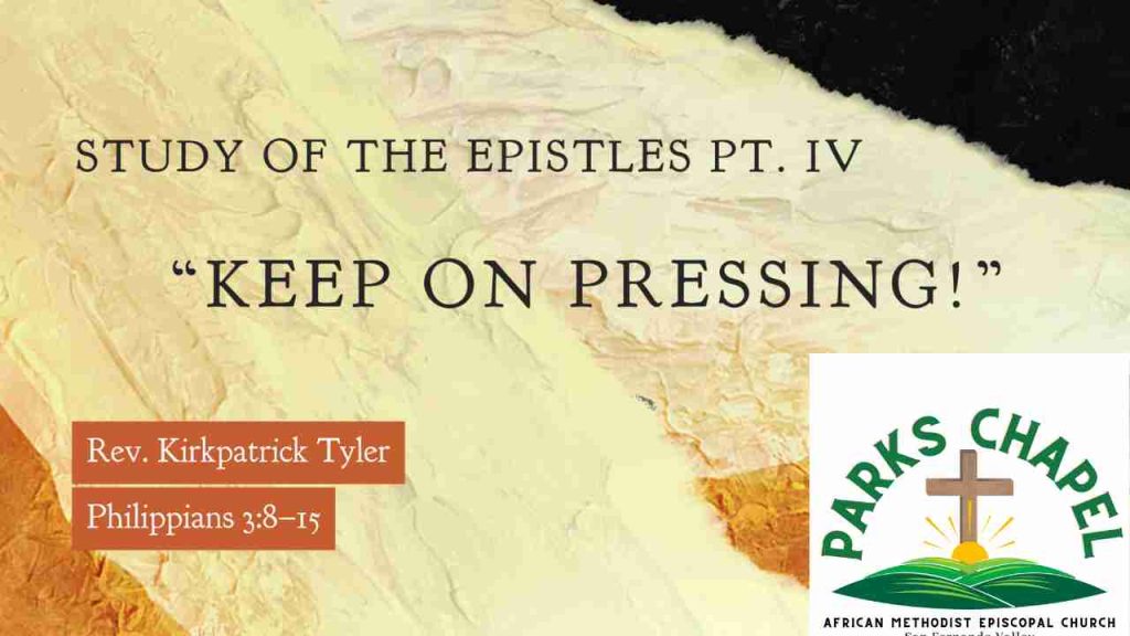 Keep on Pressing! – The Study of the Epistles Pt. IV