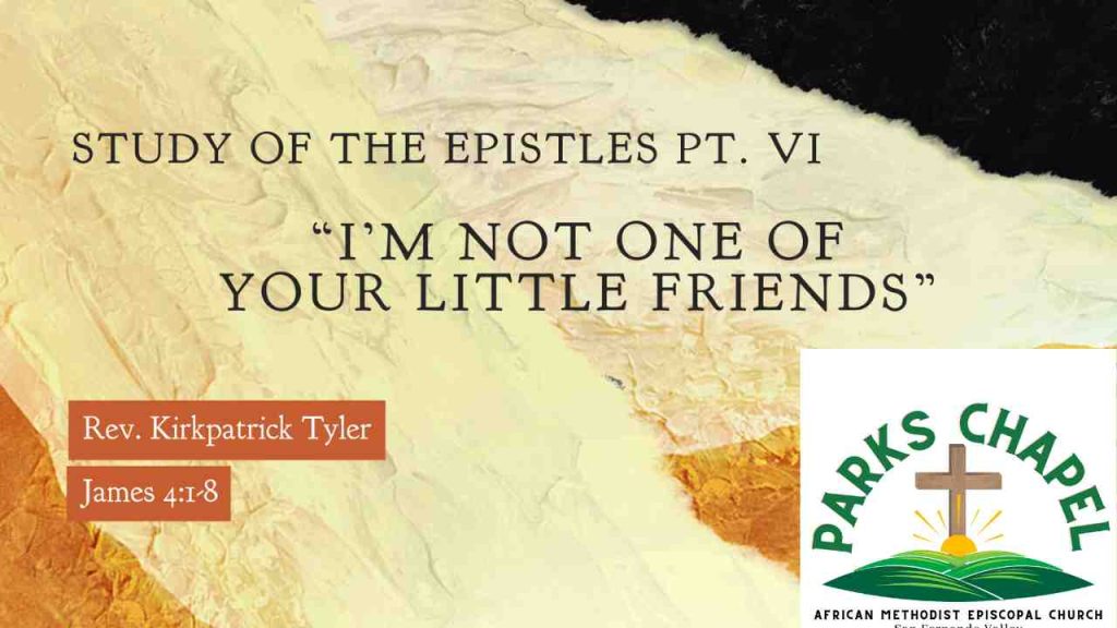 I’m Not One of Your Little Friends – The Study of the Epistles Pt. VI