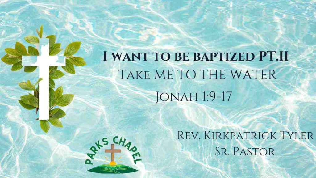 Take Me To The Water! – I Want To Be Baptized Pt. II