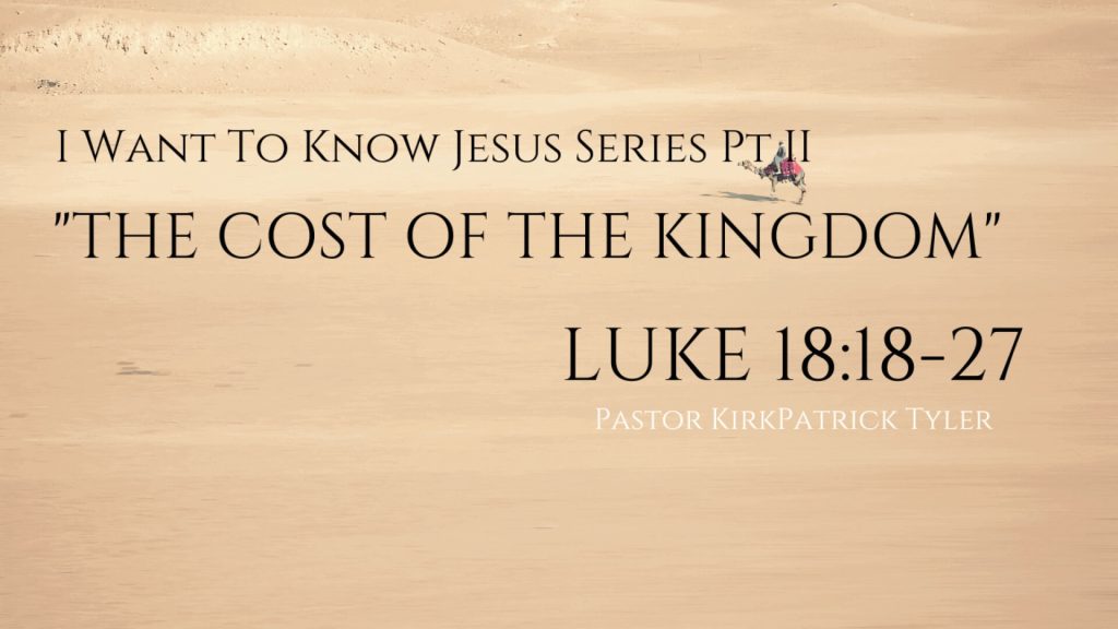 The Cost of the Kingdom – I Want to Know Jesus Pt. 2