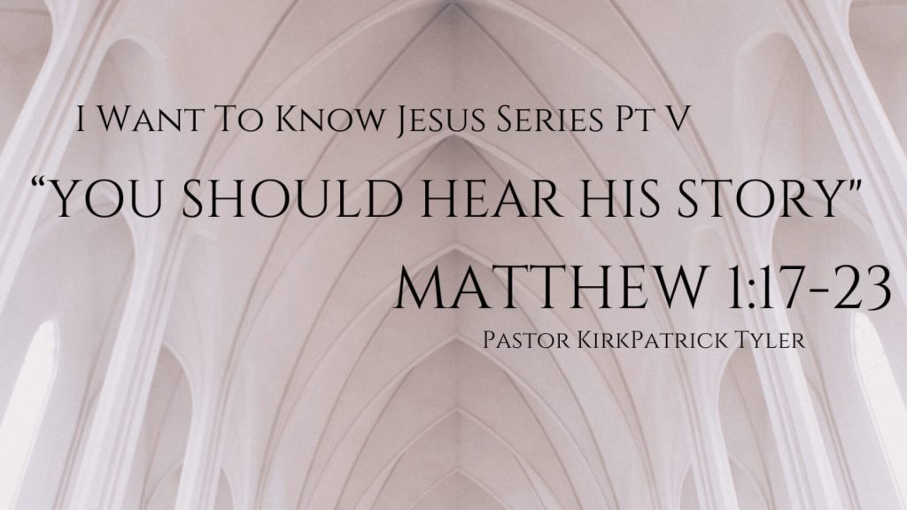 You Should Hear His Story! – I Want to Know Jesus Pt. V