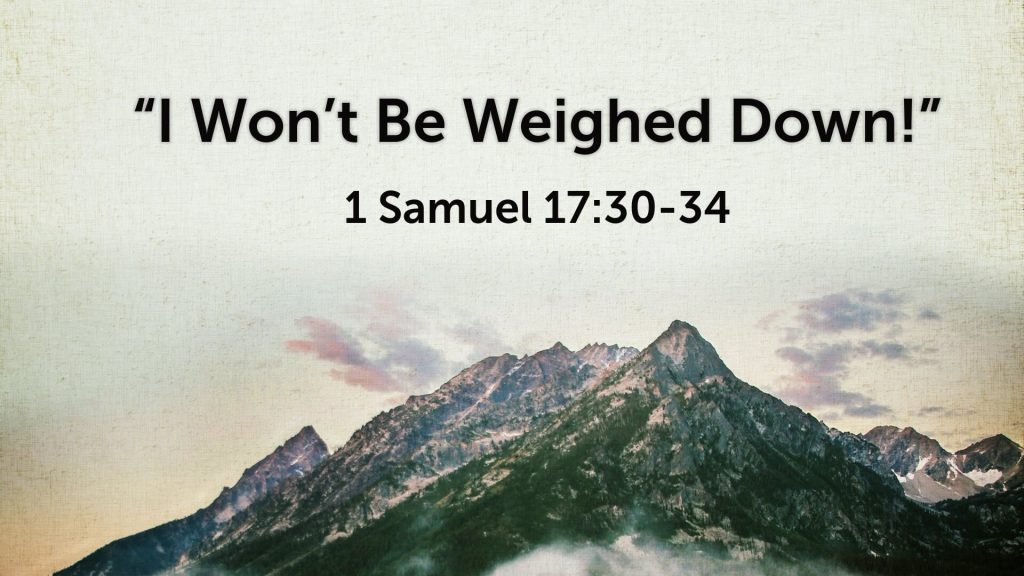 I Won’t  Be Weighed Down!